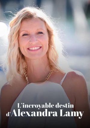 L'incroyable destin d'Alexandra Lamy's poster