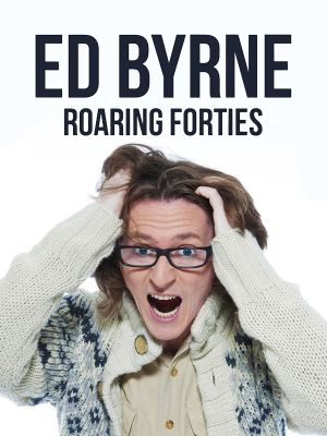 Ed Byrne: Roaring Forties's poster