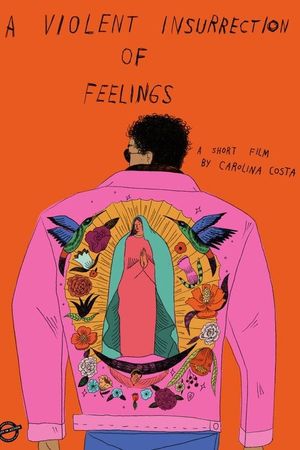 A Violent Insurrection of Feelings's poster