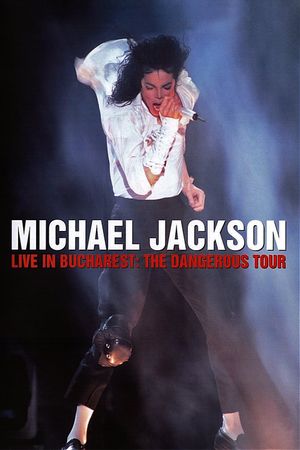 Michael Jackson: Live in Bucharest - The Dangerous Tour's poster