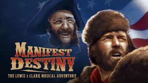 Manifest Destiny: The Lewis & Clark Musical Adventure's poster