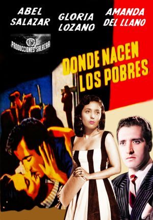 Donde nacen los pobres's poster