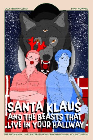 Santa Klaus and the Beasts That Live In Your Hallway's poster