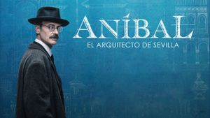 Aníbal, el arquitecto de Sevilla's poster