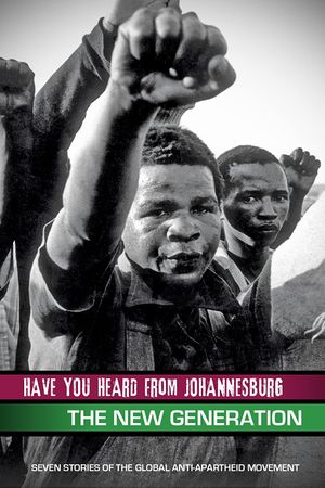 Have You Heard from Johannesburg: The New Generation's poster