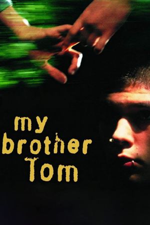 My Brother Tom's poster