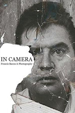 In Camera: Francis Bacon & Photography's poster