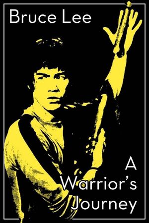 Bruce Lee: A Warrior's Journey's poster