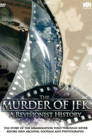 The Murder of JFK: A Revisionist History's poster