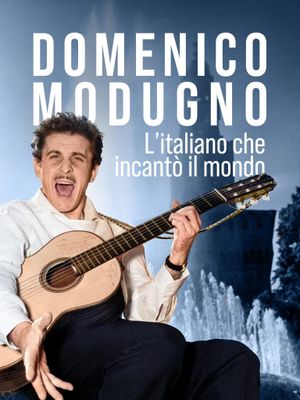 Domenico Modugno - L'italiano che incantò il mondo's poster