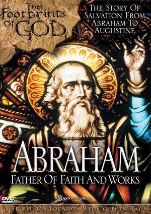 The Footprints of God: Abraham Father of Faith and Works's poster