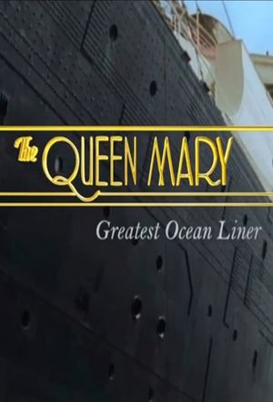 The Queen Mary: Greatest Ocean Liner's poster