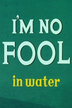I'm No Fool in Water's poster