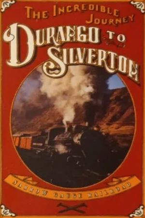 The Incredible Journey: Durango to Silverton's poster