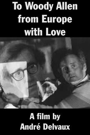 To Woody Allen from Europe with Love's poster