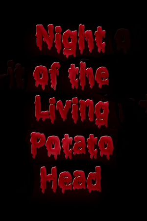 Night of the Living Potato Head's poster