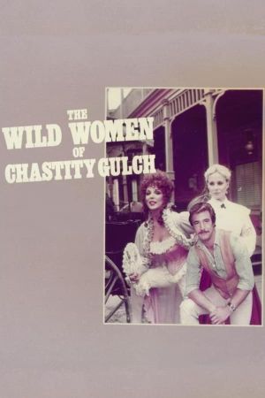 The Wild Women of Chastity Gulch's poster