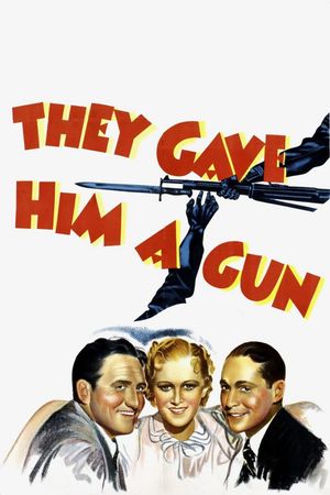 They Gave Him a Gun's poster