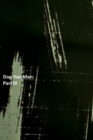 Dog Star Man: Part III's poster