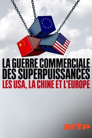 La guerre commerciale des superpuissances's poster image