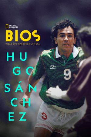 Bios: Hugo Sánchez's poster