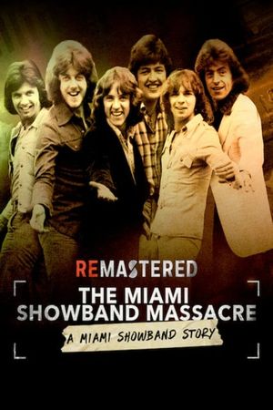 ReMastered: The Miami Showband Massacre's poster