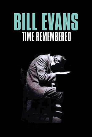 Bill Evans: Time Remembered's poster