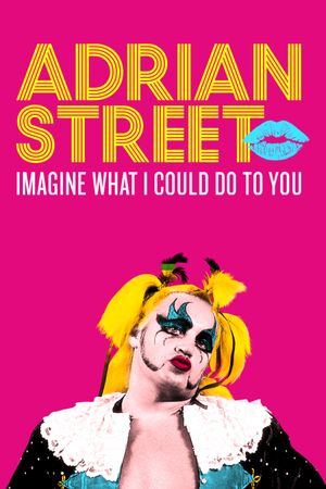 Adrian Street: Imagine What I Could Do to You's poster