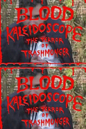 Blood Kaleidoscope: The Terror of Trashmonger Video's poster