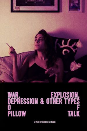 War, Explosion, Depression & Other Types of Pillow Talks's poster