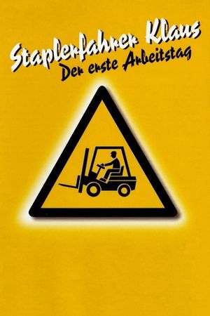 Forklift Driver Klaus: The First Day on the Job's poster