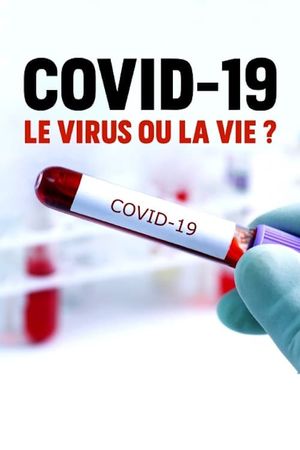 Covid-19 : le virus ou la vie ?'s poster