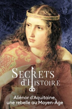 Aliénor d'Aquitaine : une rebelle au Moyen-Âge's poster