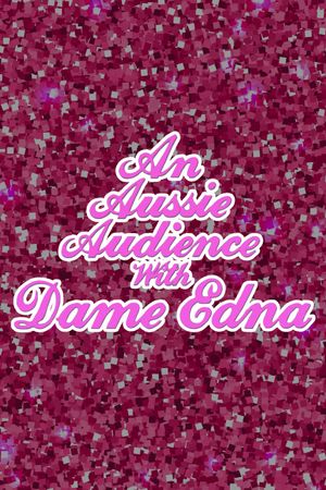An Aussie Audience with Dame Edna's poster