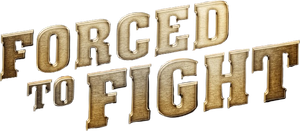 Forced to Fight's poster