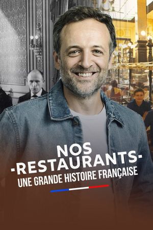 Nos restaurants : Une grande histoire française's poster