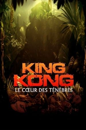 King Kong, le coeur des ténèbres's poster