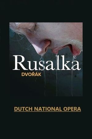 Rusalka - Dutch National Opera's poster image