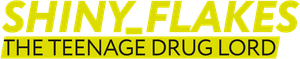Shiny_Flakes: The Teenage Drug Lord's poster