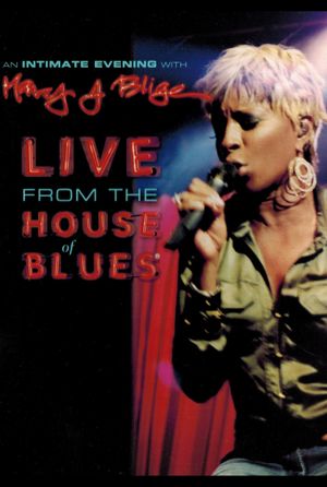 An Intimate Evening with Mary J. Blige - Live from the House of Blues's poster