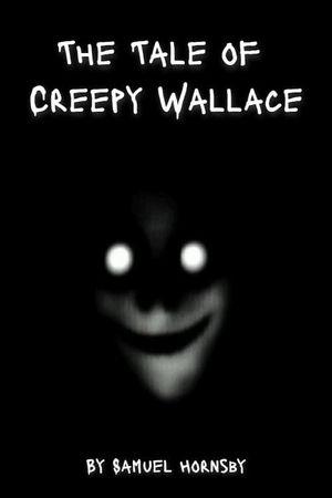 The Tale of Creepy Wallace's poster