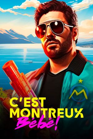 C'est Montreux bébé ! (De Pagnol à Jul)'s poster