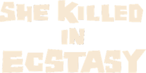 She Killed in Ecstasy's poster