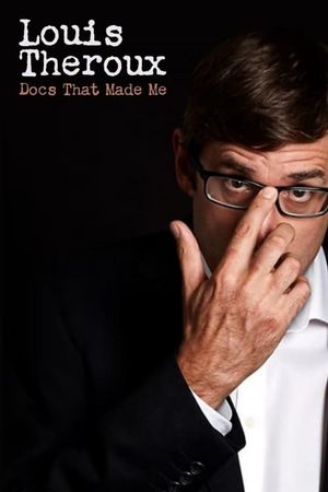 Louis Theroux: Docs That Made Me's poster