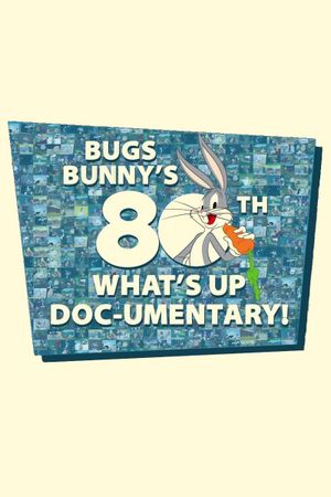 Bugs Bunny's 80th What's Up, Doc-umentary!'s poster