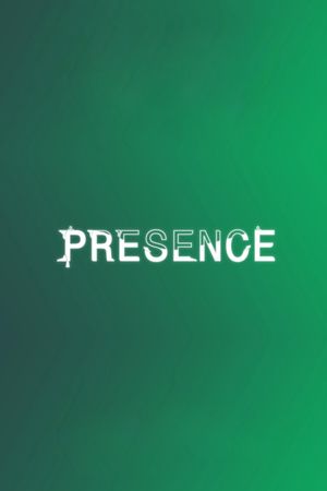 Presence's poster