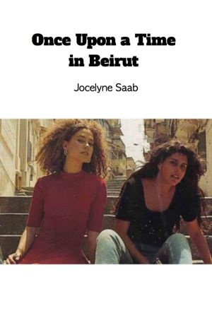 Once Upon a Time in Beirut's poster
