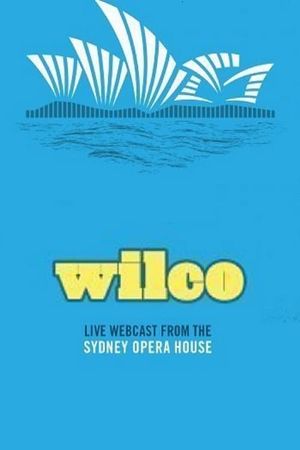 Wilco - Live at the Sydney Opera House's poster