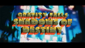 Shadows of Destiny - A Gravity Falls Fanfilm's poster