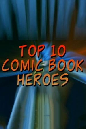 Top 10 Comic Book Heroes's poster